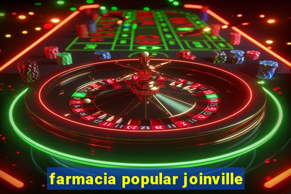 farmacia popular joinville